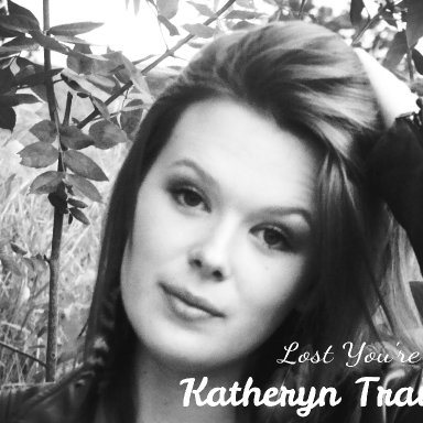 Katheryn Trainor  Lost Your Gone