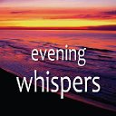 Evening whispers
